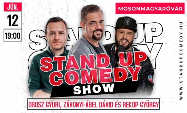 Stand Up Comedy SHOW - MOSONMAGYARÓVÁR | OroszGyuri.hu