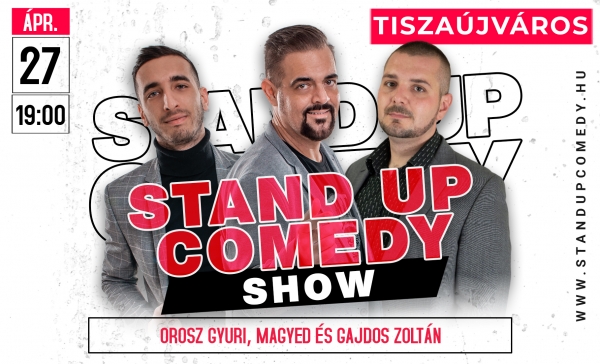 Stand up comedy SHOW - TISZAÚJVÁROS | OroszGyuri.hu