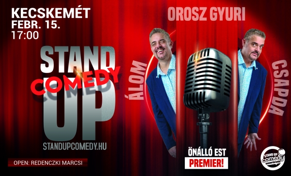 Orosz Gyuri: Álomcsapda - Vadonatúj önálló est turné! - Stand up comedy SHOW - KECSKEMÉT | OroszGyuri.hu