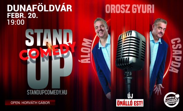 Orosz Gyuri: Álomcsapda - Vadonatúj önálló est turné! - Stand up comedy SHOW - DUNAFÖLDVÁR | OroszGyuri.hu