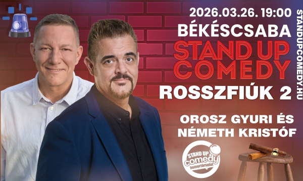 Stand up SPECIAL - ROSSZFIÚK IMPRÓ - BÉKÉSCSABA | OroszGyuri.hu