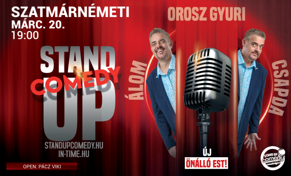Orosz Gyuri: Álomcsapda - Vadonatúj önálló est turné! - Stand up comedy SHOW - SZATMÁRNÉMETI | OroszGyuri.hu