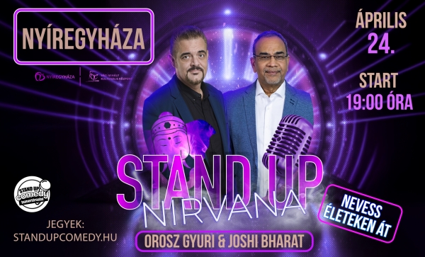 Stand Up Nirvana - Nevess életeken át! - NYÍREGYHÁZA | OroszGyuri.hu