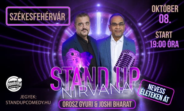 Stand Up Nirvana - Nevess életeken át! - SZÉKESFEHÉRVÁR | OroszGyuri.hu