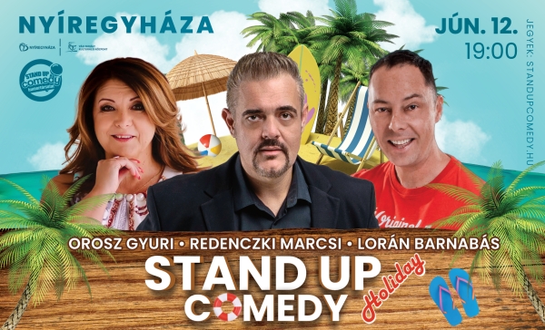 Stand up comedy HOLIDAY - NYÍREGYHÁZA | OroszGyuri.hu