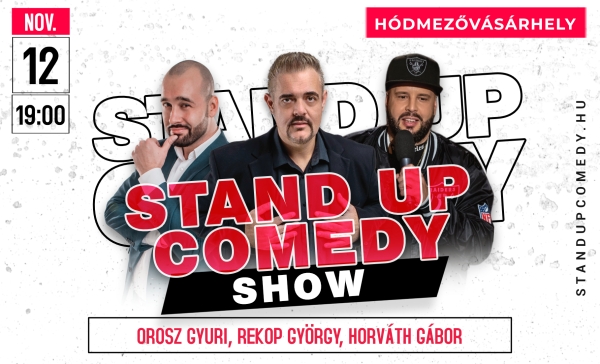 Stand up comedy SHOW - HÓDMEZŐVÁSÁRHELY | OroszGyuri.hu