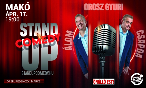 Orosz Gyuri: Álomcsapda - Vadonatúj önálló est turné! - Stand up comedy SHOW - MAKÓ | OroszGyuri.hu
