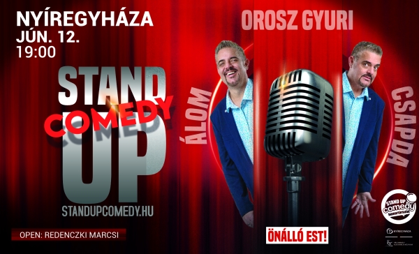 Orosz Gyuri: Álomcsapda - Vadonatúj önálló est turné! - Stand up comedy SHOW - NYÍREGYHÁZA | OroszGyuri.hu