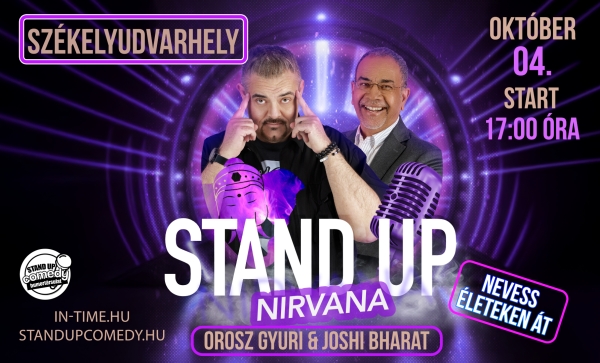 Stand Up Nirvana - Nevess életeken át! - SZÉKELYUDVARHELY | OroszGyuri.hu