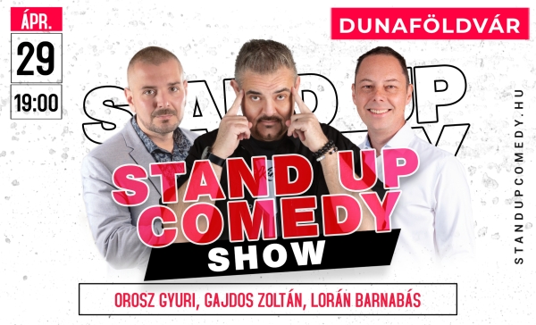 Stand up Comedy SHOW - DUNAFÖLDVÁR | OroszGyuri.hu