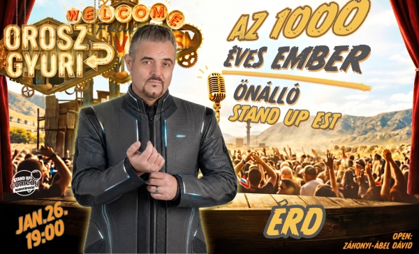 Orosz Gyuri: Az 1000 éves ember - Önálló est - ÉRD | OroszGyuri.hu
