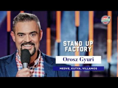 Stand up FACTORY - Orosz Gyuri - Medve, kutya, villamos | OroszGyuri.hu