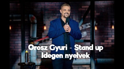 Orosz Gyuri - Stand up Comedy 2022 - 4 nyelven nem beszélek | OroszGyuri.hu