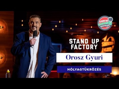 Stand up FACTORY - Orosz Gyuri - Hólyagtükrözés | OroszGyuri.hu